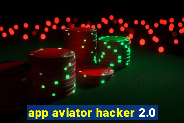 app aviator hacker 2.0
